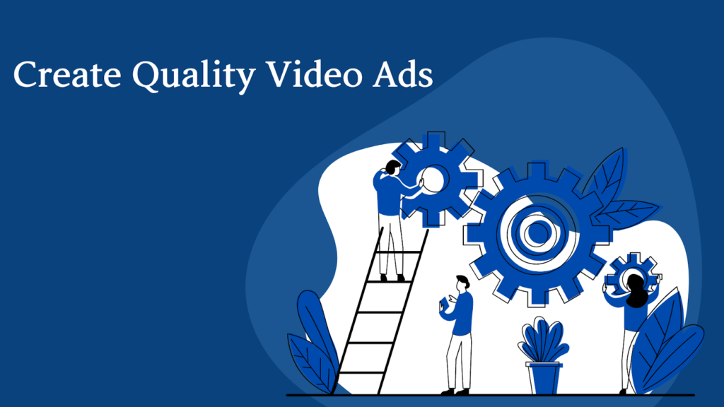 Marketers creating quality YouTube video ads